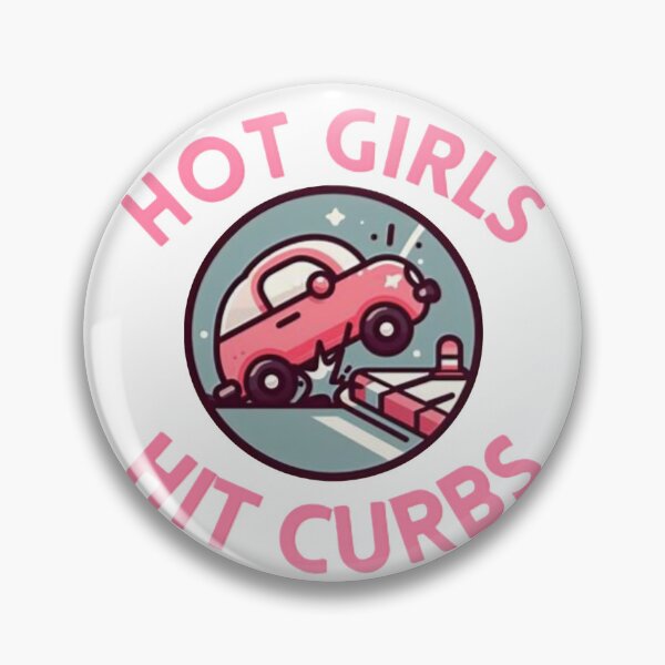 Item preview, Hot Girls Hit Curbs designed and sold by SGCDesignsCo.