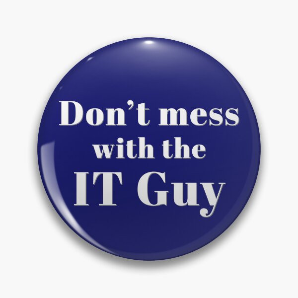 Item preview, Don’t Mess With the IT Guy designed and sold by Incognito Design.