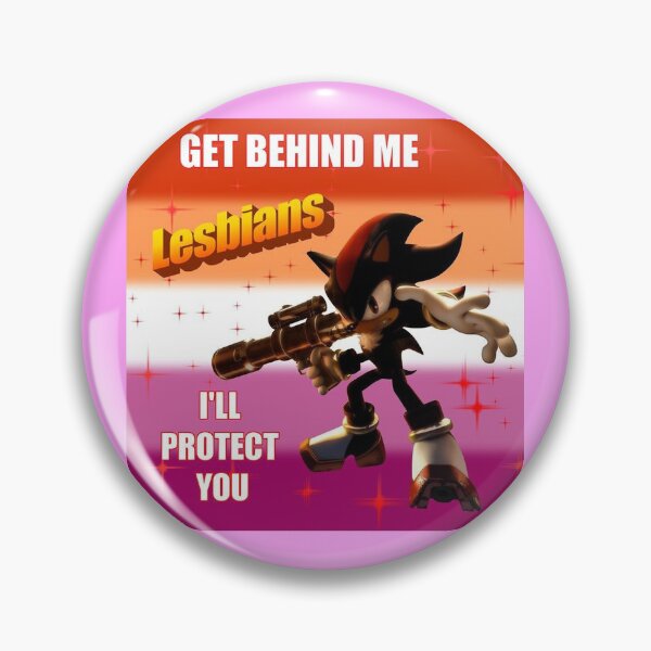Item preview, Get Behind Me Lesbians Shadow the Hedgehog Meme designed and sold by neogirl.