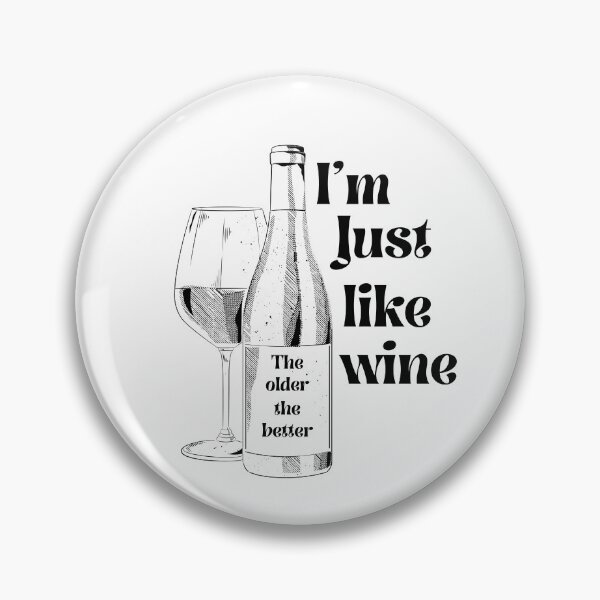 Item preview, funny 70th birthday quote for Elderly People, I'm just like wine the older the better designed and sold by Lmbr-shop.