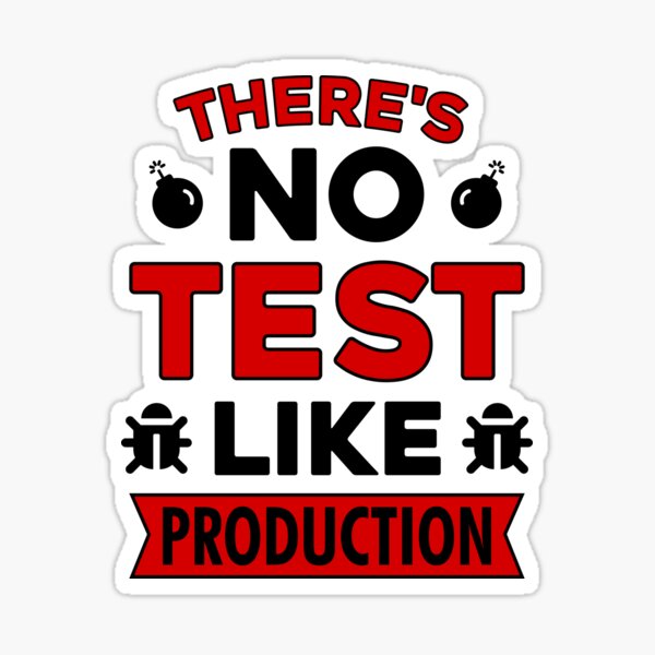 Item preview, There's No Test Like Production - Developer QA Tester Design designed and sold by ramiro.