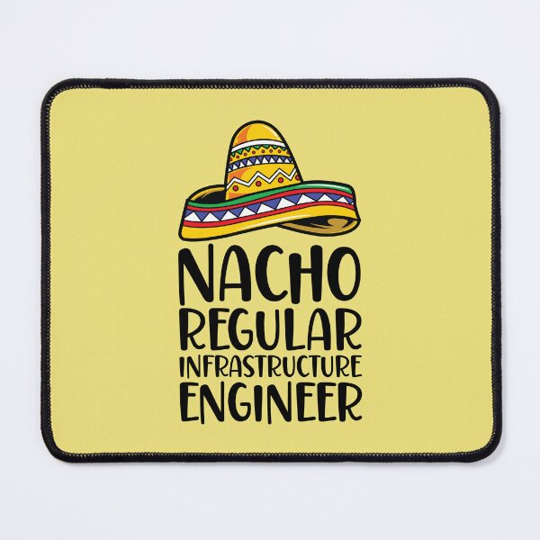 Item preview, Nacho Regular Infrastructure Engineer Funny designed and sold by kamrankhan.