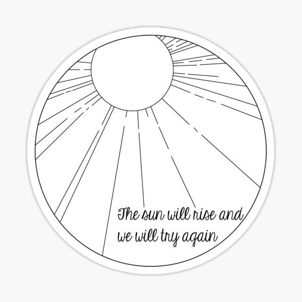 the sun will rise Sticker
