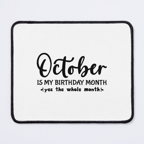 Item preview, October is My Birthday Month designed and sold by storefoxmix.