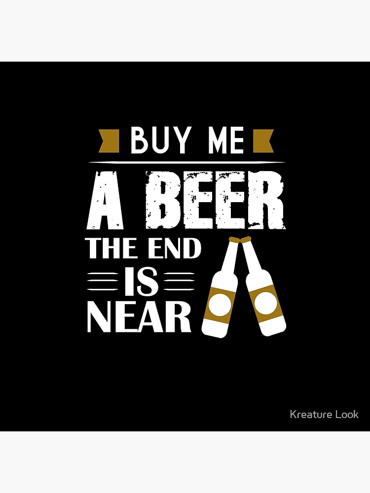 Buy Me A Beer the end is Near, bachelor party shirts, groomsmen gifts, drinking shirt, bachelor party drinking team, bachelor party favors