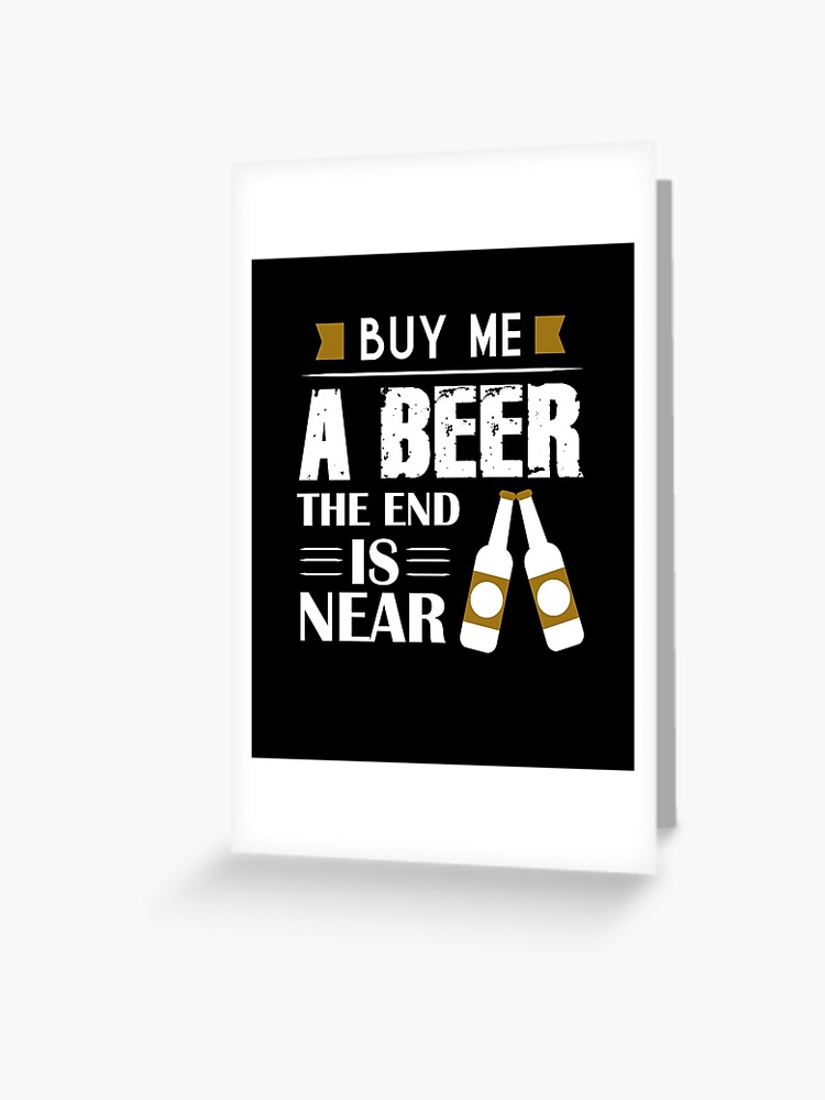 Buy Me A Beer the end is Near, bachelor party shirts, groomsmen gifts, drinking shirt, bachelor party drinking team, bachelor party favors