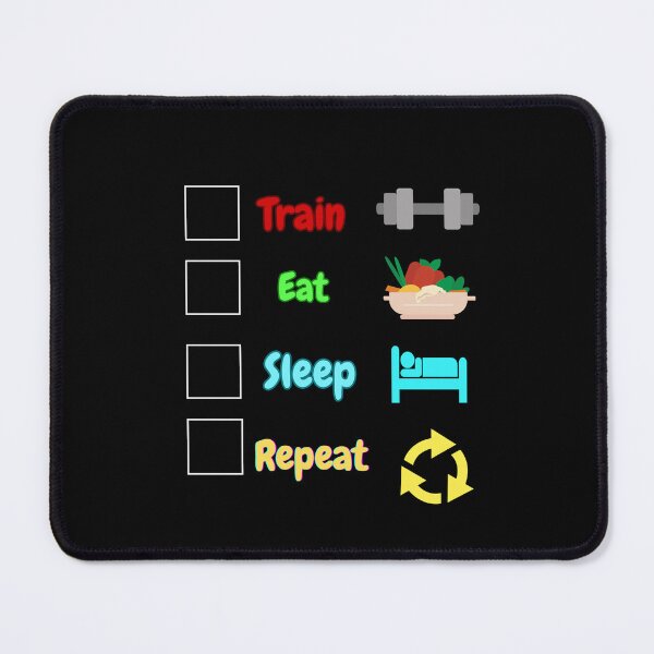 Item preview,  train, eat, sleep, repeat  designed and sold by PhoeniXDreamer.
