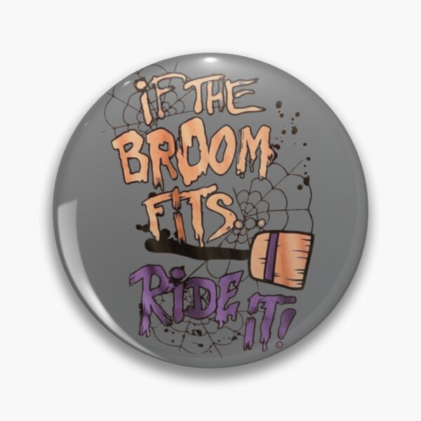 Item preview, If The Broom Fits Ride It designed and sold by Ezz-Design.