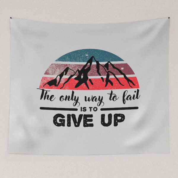 Item preview, The only way to fail is to give up designed and sold by tinytwist.
