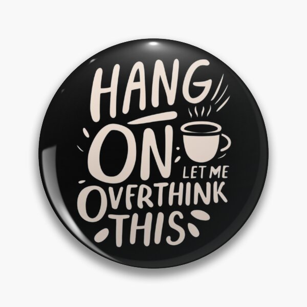 Item preview, Hang on let me overthink this with coffee designed and sold by Mika2525-smile.