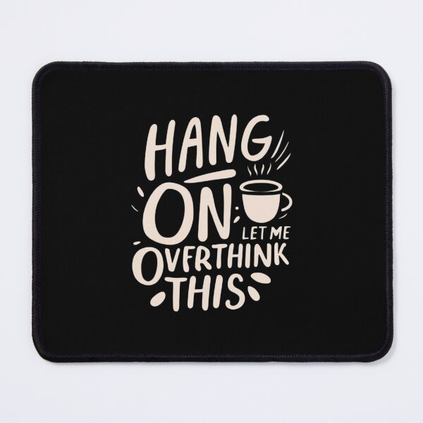 Item preview, Hang on let me overthink this with coffee designed and sold by Mika2525-smile.