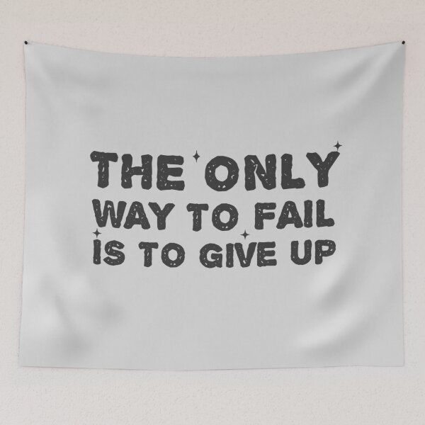 Item preview, The only way to fail is to give up designed and sold by tinytwist.