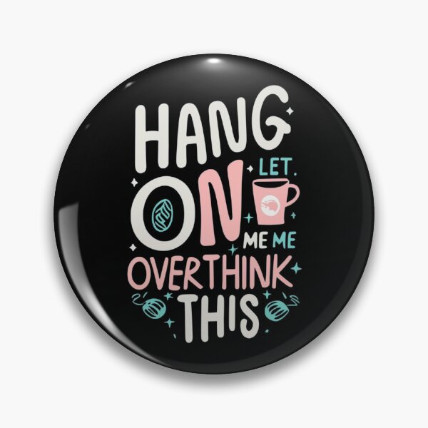 Item preview, Hang on let me overthink this with pink coffee designed and sold by Mika2525-smile.