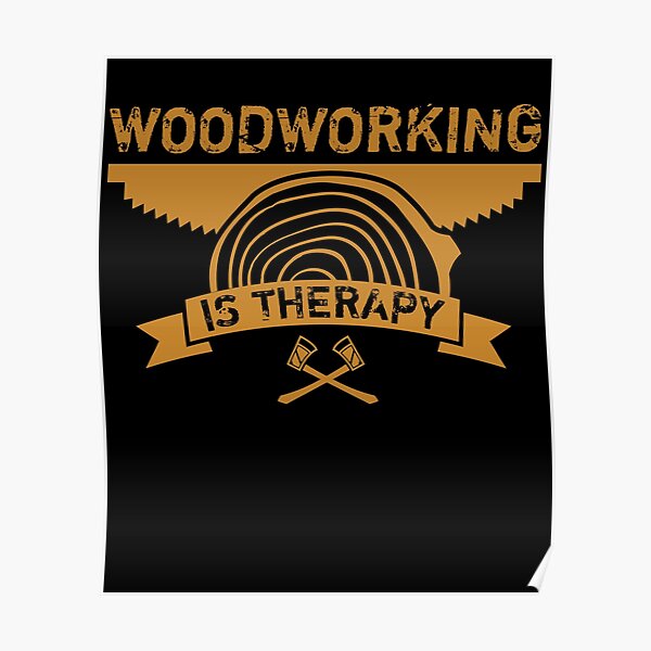 Holzbearbeitung ist meine Therapie | Holzbearbeitung Geschenke Holzbearbeitende Kleidung | Holzverarbeitung Vater Vatertag Geschenk | Tischler Geschenk | Holzverarbeitung Sprüche | Geschenke für Männer | DIY Vater Poster