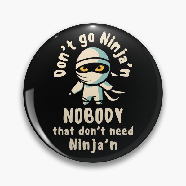 Item preview, Don't Go Ninja'n designed and sold by Vast-Designs.