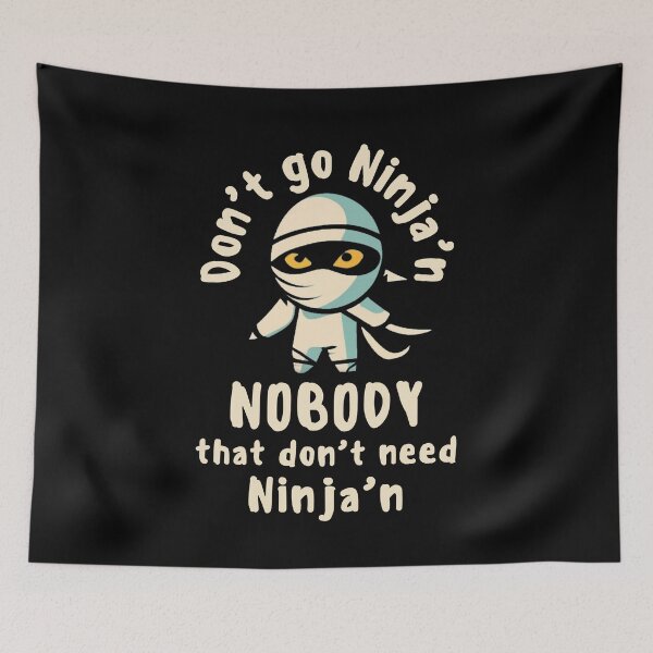 Item preview, Don't Go Ninja'n designed and sold by Vast-Designs.