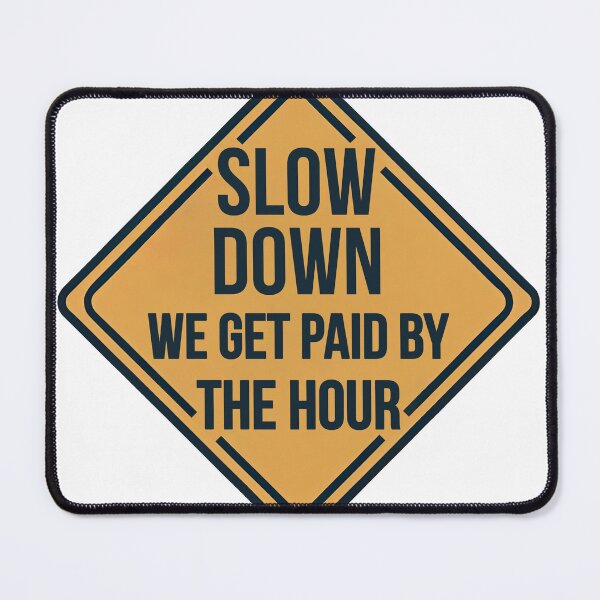 Item preview, Construction Zone Humor: Slow Down, We Get Paid by the Hour - Hard Hat designed and sold by ZedOhEe.