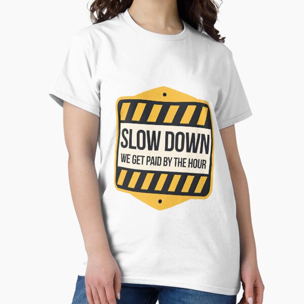 Item preview, Slow Down, Paid by the Hour Construction Theme Sign for Hard Hat designed and sold by ZedOhEe.