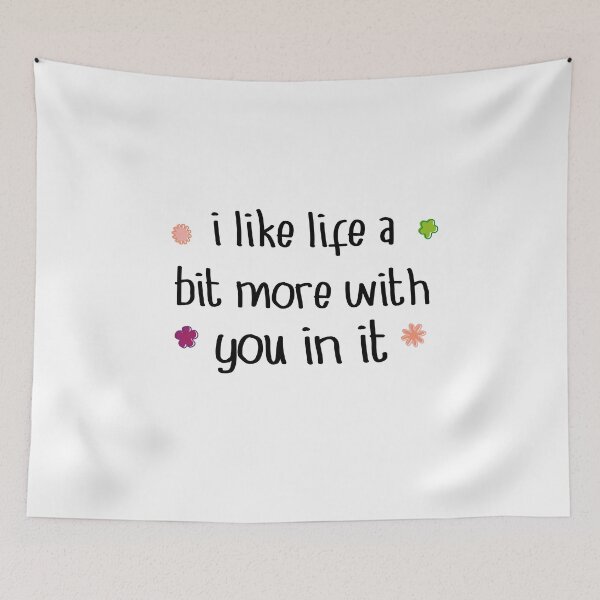 Item preview, I like life a Bit More With You In Life Love  Quote designed and sold by YAHIA-14.