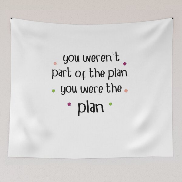 Item preview, You Weren't Part Of The Plan You Were the Plan  Love  Quote designed and sold by YAHIA-14.