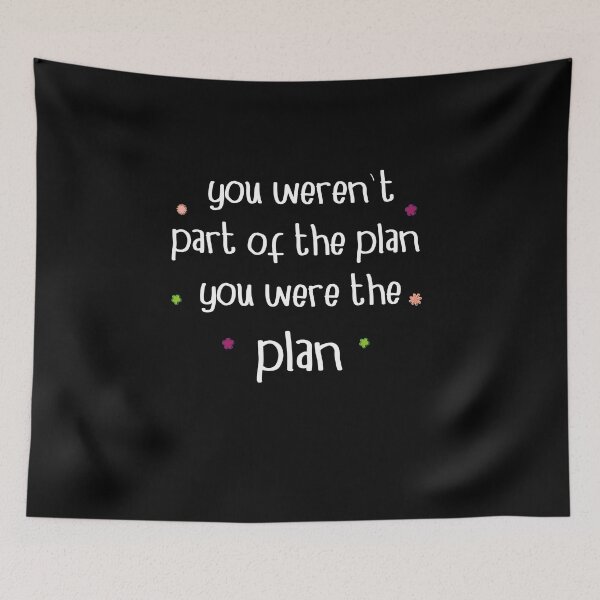 Item preview, You Weren't Part Of The Plan You Were the Plan  Love  Quote designed and sold by YAHIA-14.