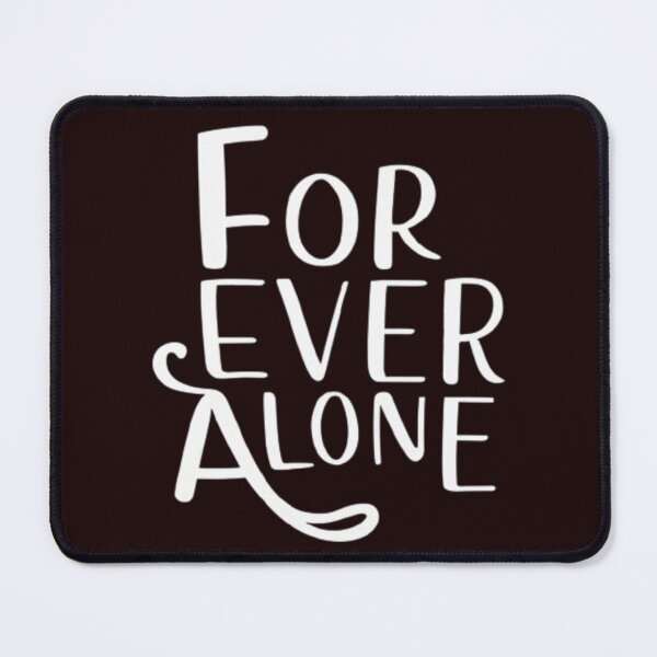 Item preview, Forever Alone: Embrace Your Unique Path designed and sold by Optrix Studio	.