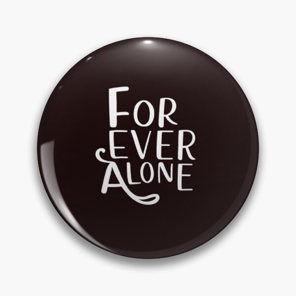 Item preview, Forever Alone: Embrace Your Unique Path designed and sold by Optrix Studio	.