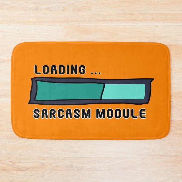 Item preview, Sarcasm Module Loading Bar - Get Ready for Snark! designed and sold by Fun Funky Designs.
