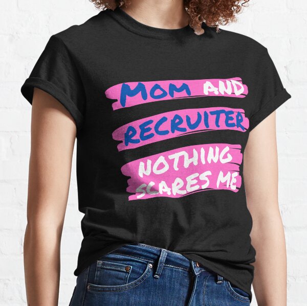 Funny Recruiter T-Shirts for Sale