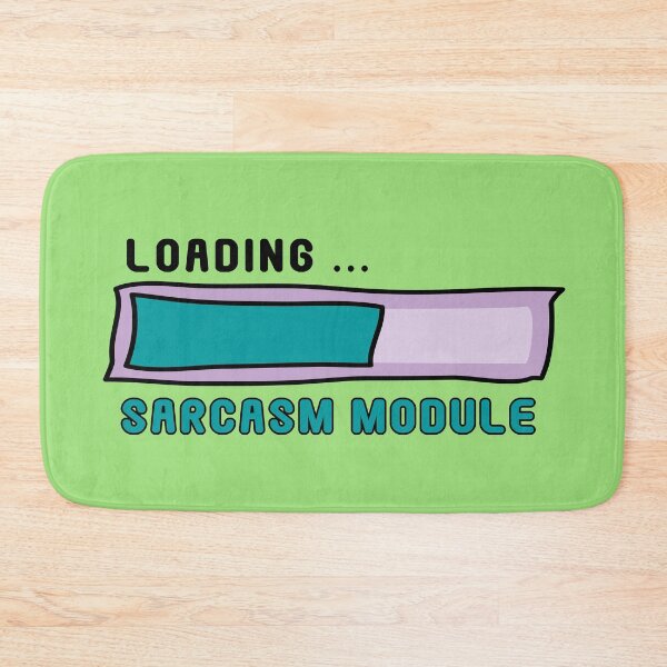 Item preview, Sarcasm Module Loading Bar - Get Ready for Snark! No 3 designed and sold by Fun Funky Designs.