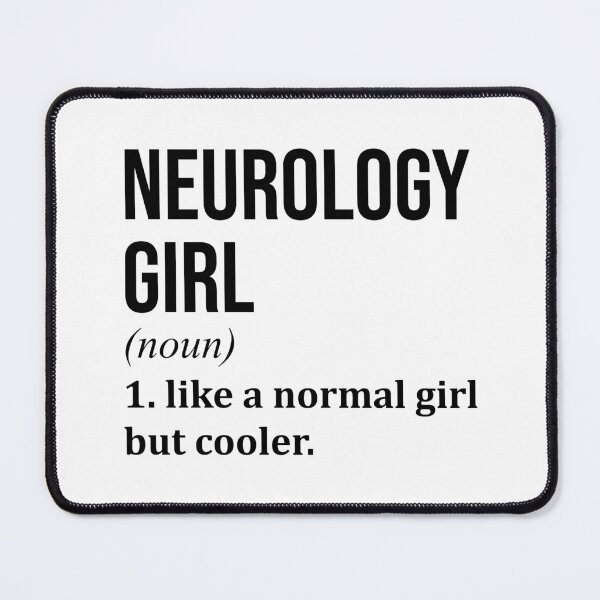 Item preview, Neurology Girl Definition Neurology designed and sold by XCIV.