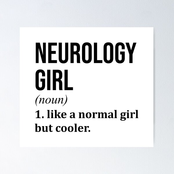 Item preview, Neurology Girl Definition Neurology designed and sold by XCIV.