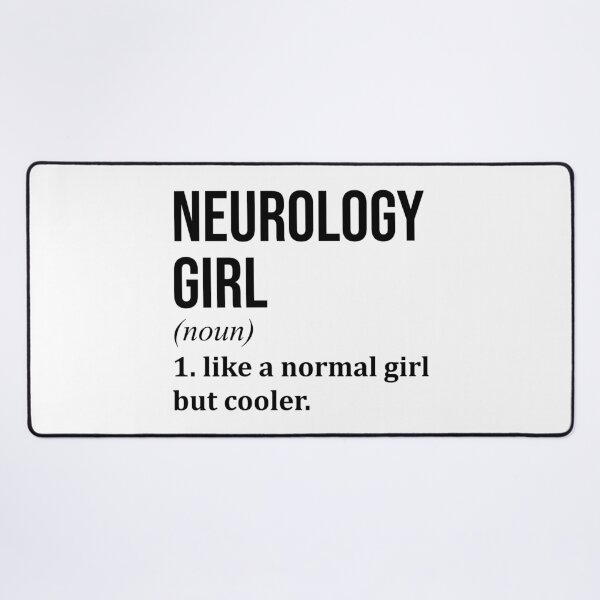 Item preview, Neurology Girl Definition Neurology designed and sold by XCIV.
