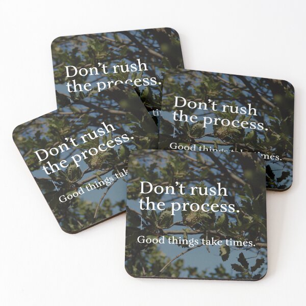 Item preview, Don’t rush the process. Good things take times. designed and sold by Sammy-1998.