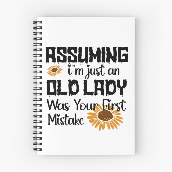 Item preview, Assuming I Am Just An Old Lady Was Your First Mistake Sunflower Powerful woman designed and sold by rachidart.