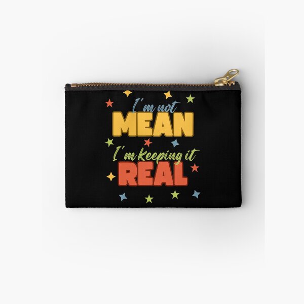 Item preview, I'm not mean I'm keeping it real designed and sold by Rosefurn.