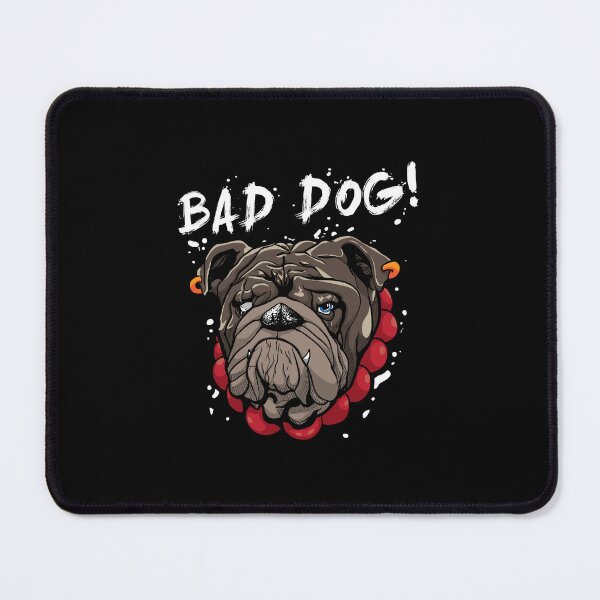 Item preview, Bad bull dog, bad dog, anger bull dog designed and sold by GreyStanzione1.
