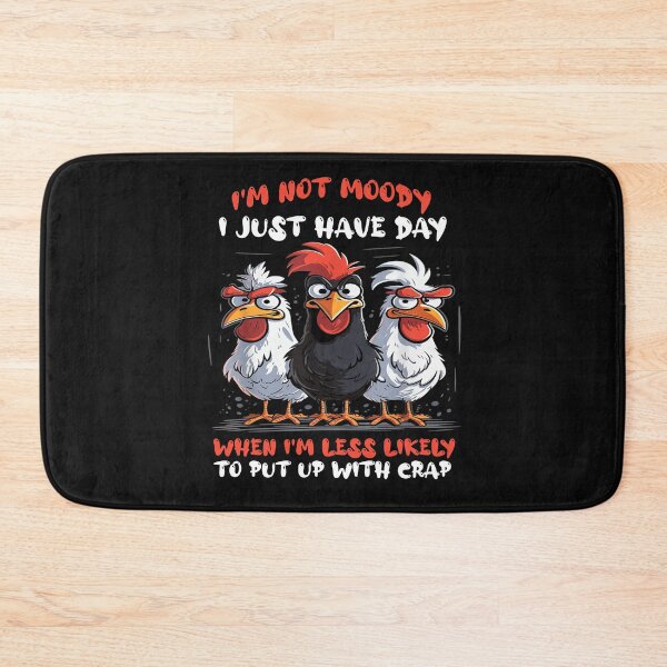 Item preview, I'm Not Moody I Just Have Day When I'm Less Likely designed and sold by Pitchou07.