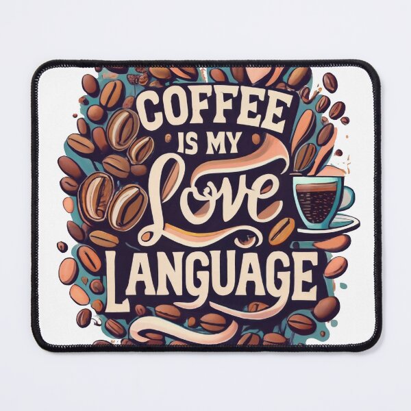 Item preview, Coffee Is My Love Language designed and sold by MeiriTheMan.