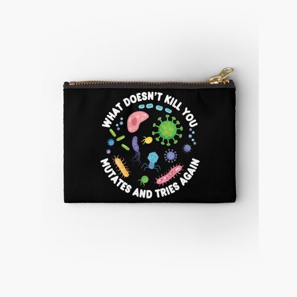 Item preview, What Doesn't Kill You Mutates And Tries Again - Funny Microbiology designed and sold by PolyPixel.