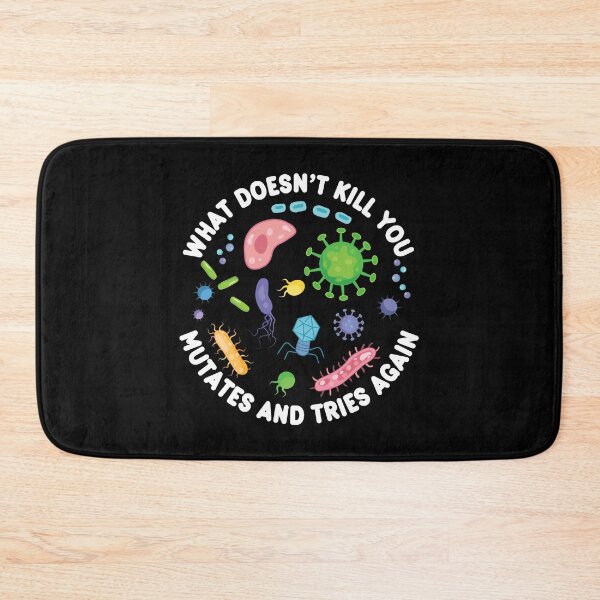 Item preview, What Doesn't Kill You Mutates And Tries Again - Funny Microbiology designed and sold by PolyPixel.