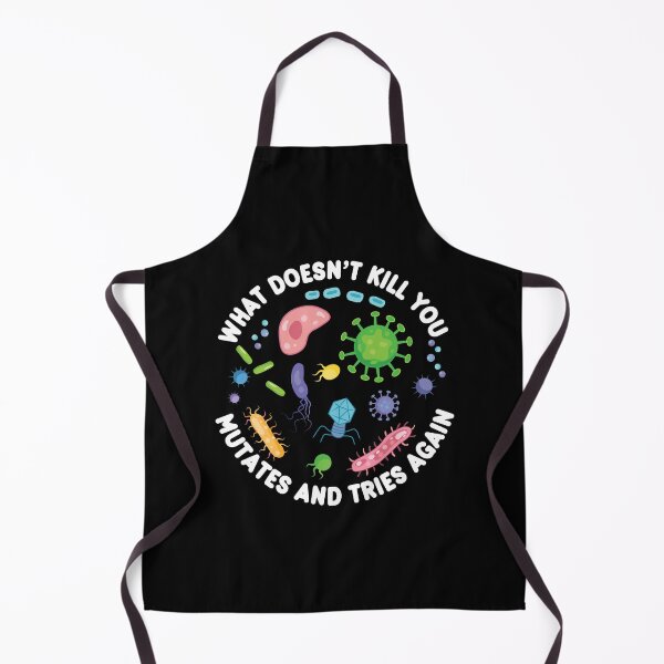Item preview, What Doesn't Kill You Mutates And Tries Again - Funny Microbiology designed and sold by PolyPixel.