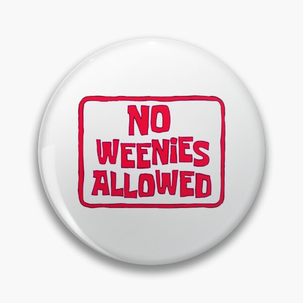 Item preview, Funny No Weenies Allowed Meme designed and sold by Jesticker.