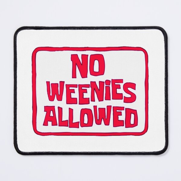 Item preview, Funny No Weenies Allowed Meme designed and sold by Jesticker.