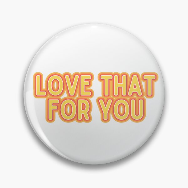 Item preview, Love that for you designed and sold by HeartlandByDsgn.
