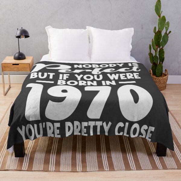 Item preview, Nobody is perfect but if you were born in 1970 youre pretty close designed and sold by giftfromheart.
