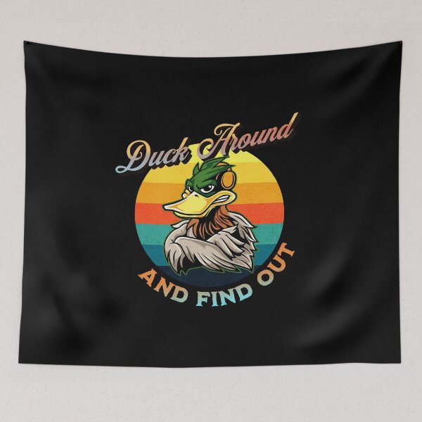 Item preview, Duck Around And Find Out Mood Vibes Ducks Attitude Sarcastic designed and sold by CarantinedChaos.
