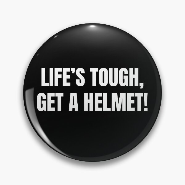Item preview, Life's Tough Get a Helmet designed and sold by RedPumpFlash.