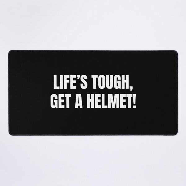 Item preview, Life's Tough Get a Helmet designed and sold by RedPumpFlash.