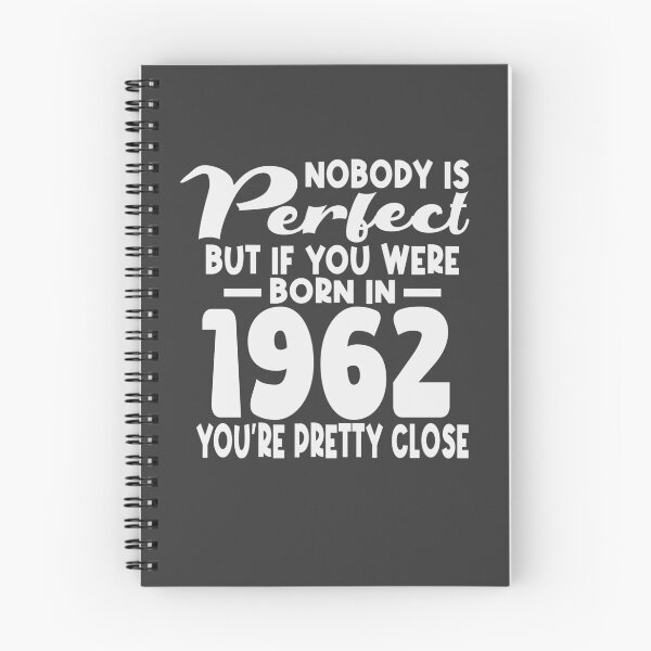 Item preview, Nobody is perfect but if you were born in 1962 youre pretty close designed and sold by giftfromheart.